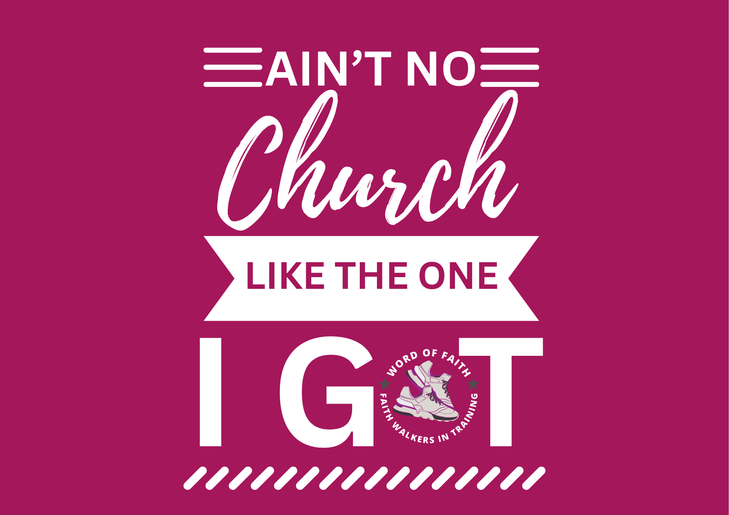 Word of Faith Ain't No Church Like The One I Got Unisex T-Shirt